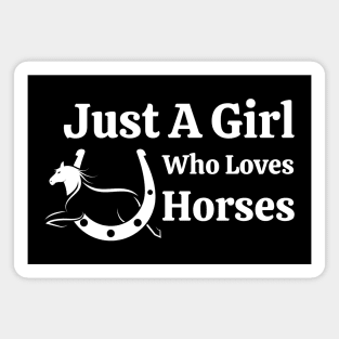 Just A Girl Who Loves Horses Magnet